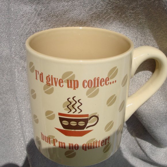 New Coffee Mug Cup - I'd give up coffee, but I'm no quitter - Picture 7 of 10
